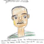 Youth drawing of activist Aaron Dixon with the caption: 'We should make sure to inform everyone on how to keep safe from COVID-19 so we can soon go to a normal life.'